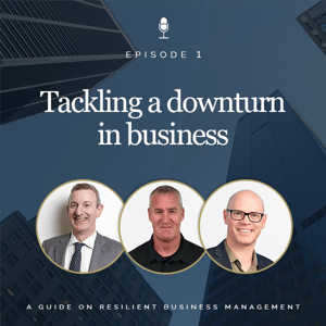 Tackling a Downturn in Business Episode 1 Podcast Cover